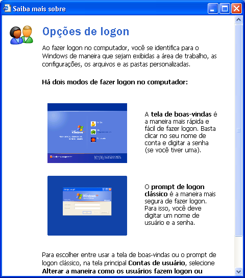 TIPOS DE CONTAS DE USUÁRIO: Administrador: este tipo de conta permite: Efetuar configurações gerais no computador; Criar, alterar e remover contas de usuário; Criar, alterar e remover senha de