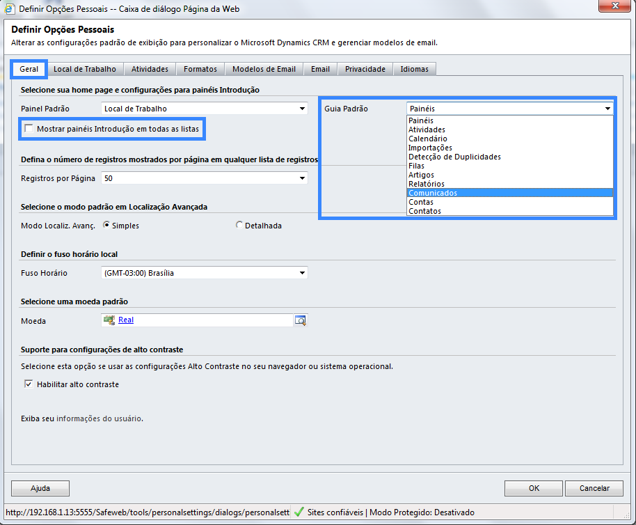(voltar ao início) - Na guia Geral desmarque a opção Mostrar painéis Introdução em todas as listas, para que o Painel de Instrução não apareça em nenhuma página (Contas, Contatos, Ocorrências, etc.). - No campo Painel Padrão selecione o painel o qual deseja tornar padrão, como Local de Trabalho, Vendas, Marketing, Serviço, Configurações ou Central de Recursos.