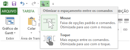 Project 2010 Project 2013: Outra melhoria interessante na interface de usuário é o novo recuso de Modo de Toque/Mouse : Ao selecionar o modo Toque, o tamanho da faixa de comandos é ampliado para