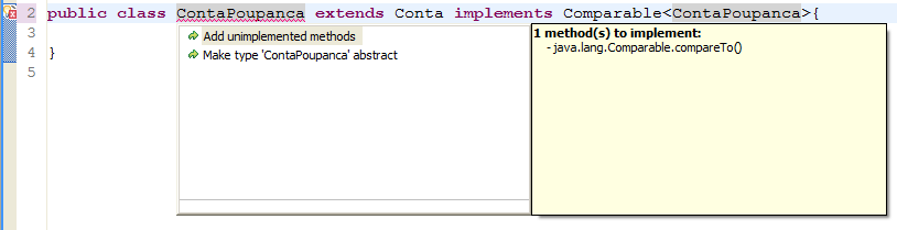 Deixe o seu método compareto parecido com este: public class ContaPoupanca extends Conta implements Comparable<ContaPoupanca> { //.