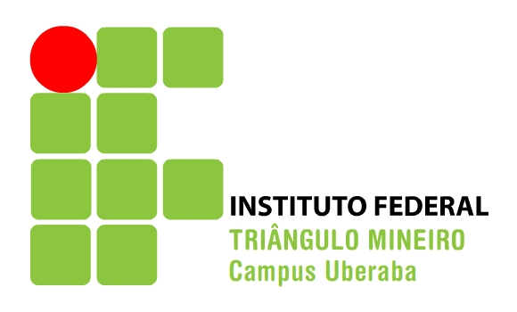 MINISTÉRIO DA EDUCAÇÃO SECRETARIA DE EDUCAÇÃO PROFISSIONAL E TECNOLÓGICA INSTITUTO FEDERAL DE EDUCAÇÃO, CIÊNCIA E TECNOLOGIA DO TRIÂNGULO MINEIRO Campus Uberlândia PRESIDENTE DA REPÚBLICA Dilma