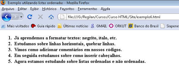 Curso de HTML - Parte 2: Mais Tags ordenadas. </li> </ol> </strong> </body> <li>em seguida estudamos sobre como inserir cabeçalhos.