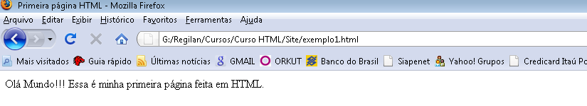 Curso de HTML - Parte 1: Introdução ao desenvolvimento WEB Você deverá ver o seguinte resultado: Bem pessoal, por hoje terminamos aqui e espero ter passado alguma informação útil para vocês.