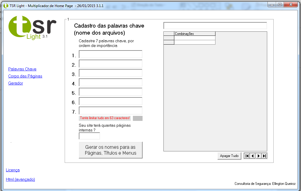 TSR LIGHT MULTIPLICADOR DE HOME PAGE PASSO A PASSO Tela: Palavras Chave Esta é a tela onde serão colocadas as palavras chaves que levarão o cliente para o teu site Passo 1 Definir as palavras chaves