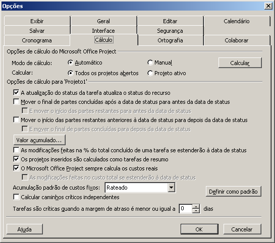 Fig 52. CAIXA DE DIÁLOGO OPÇÕES, GUIA CÁLCULO. Você pode: Indicar se o cálculo deverá ser automático ou manual por todo o Project. Selecionar opções para o cálculo de custos e status.