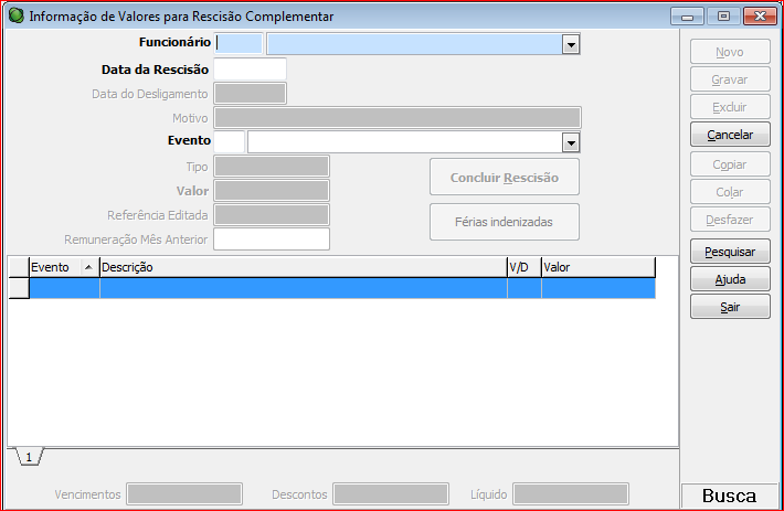 2.10. Complementar 2.10.1. Informação de Valores Por se tratar de Rescisão Complementar, nesta rotina os eventos serão informados manualmente, então devem ser previamente calculados e informados em valor.