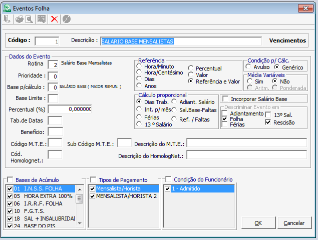 TABELAS/EVENTOS FOLHA Na tela a seguir teremos todos os eventos que são necessários para se efetuar os cálculos de Mensalistas/Horistas, Férias, Rescisão, 13º Salário, PLR entre outros e todos já