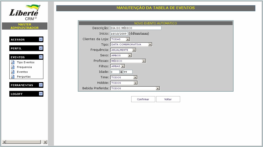 Para adicionar um novo Evento, o administrador deverá clicar no botão Adicionar, ao fim da tela, como mostra a Figura 34. Figura 34. Tela para Adicionar Novos Eventos Automáticos.