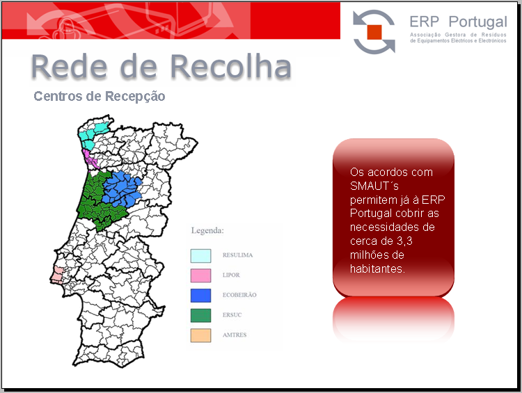 Fig. 3 Distribuição geográfica das zonas de actuação dos SMAUTS que assinaram acordo para constituição da Rede de Recolha de REEE da ERP Portugal até à data de 31 de Dezembro de 2006. Fig.