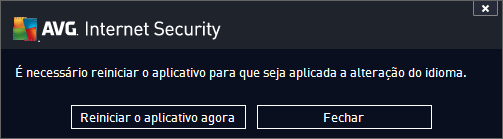 Uma nova caixa de diálogo é exibida informando que, para mudar o idioma do aplicativo, é necessário reiniciar o AVG Internet Security 2014 Pressione o botão Reiniciar o AVG agora para concordar com o