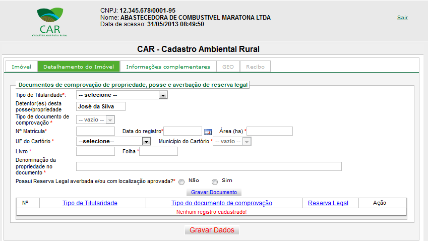 imóvel no CAR: Inicialmente a aba selecionada é a de Imóvel que, conforme já explicado, é utilizada para realizar a indetificação básica do imóvel.