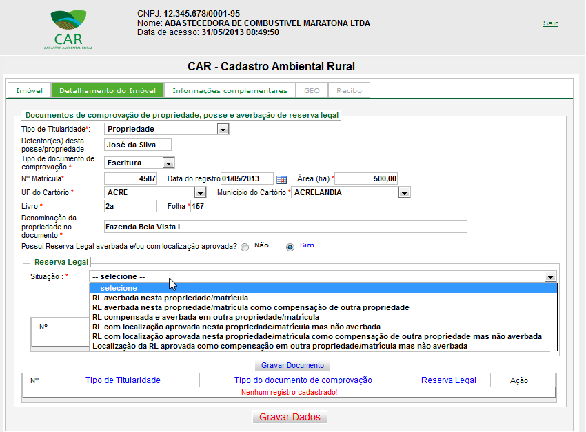 Passo 9 A situação da Reserva Legal deve ser informada para cada documento cadastrado, selecionando-se sim ou não caso já tenha sido averbada à margem da matrícula do imóvel e/ou aprovada pelo órgão