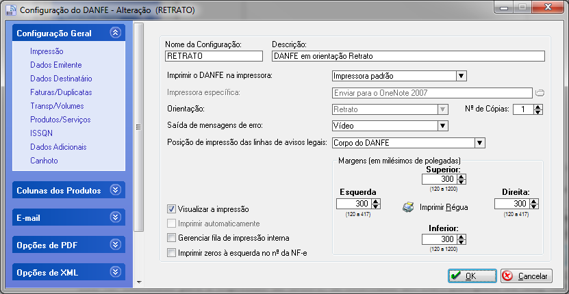 Editando as Configurações do UniDANFe Grupo Configuração Geral Opção Impressão Ao clicar em Incluir ou Alterar, o UniDANFe apresenta a seguinte tela de configuração: Editando as configurações do