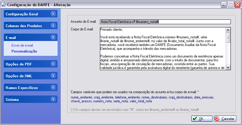 Opção Personalização Assunto do E-mail Assunto (subject) do e-mail. Podem ser utilizados os campos variáveis na composição desse campo; Corpo do E-mail Texto que será enviado no corpo do e-mail.