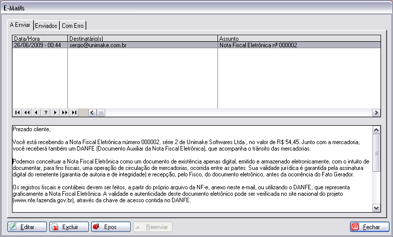 Gerenciando E-mails Interface de gerenciamento de e-mails O UniDANFe possibilita o gerenciamento dos e-mails gerados por ele.