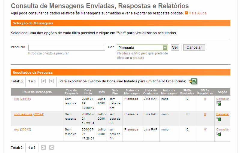 Poderá pesquisar as mensagens enviadas, preenchendo os campos Procurar - colocando aí o texto / palavra através do qual pretende efectuar a pesquisa ou seleccionando um dos filtros disponíveis: Nome,