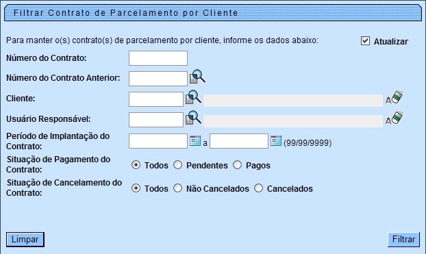 5.2.2. Informações Gerais: 5.2.2.1. Inicialmente será exibido o filtro para preenchimento dos critérios de seleção dos contratos. 5.2.2.2. Em seguida, serão exibidos os contratos de acordo com os critérios de seleção informados no filtro.