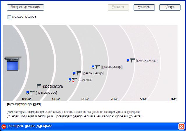 Conectando-se a uma Rede Wireless Para localizar a rede wireless disponível em seu local, no menu principal, clique em Ferramentas e selecione Localizar Rede Wireless na lista de opções.