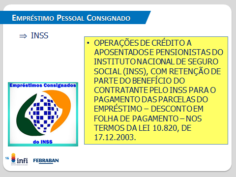 O empréstimo consignado pode ser solicitado por pessoas maiores de idade, ou seja, acima de 18 anos.