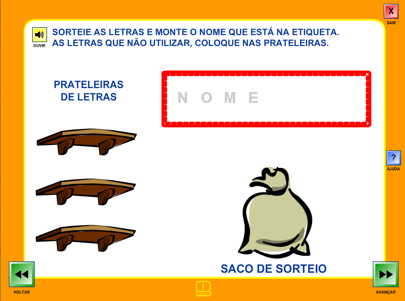 Figura 2: Atividade de Colar Etiquetas do Nível Pré-Silábico Foto: Patricia Gallo Projeto piloto Saber Interativo Na atividade Bingo da Letras (Ver Figura 3), o aluno, a partir de letras que aparecem