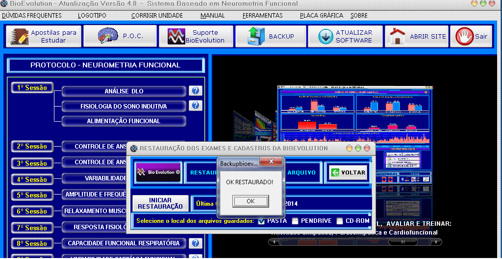Dessa forma, sua cópia de segurança foi restabelecida e os dados de cadastro dos pacientes/clientes, assim como os exames, treinamentos irão voltar normalmente.