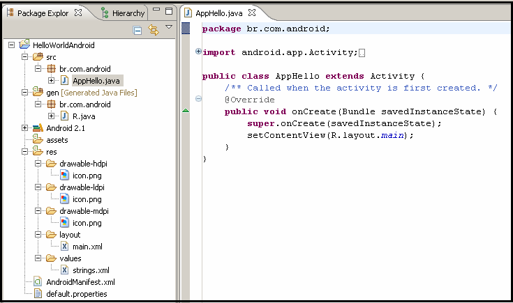 Bom, agora irei descrever a estrutura de um projeto Android. Observem que dentro da pasta HelloWorldAndroid existe uma pasta chamada src e dentro dela é que ficam os códigos fonte java das aplicações.