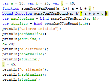 42 alterado, se é necessário reavaliar alguma função quando algum valor usado por ela, que não é passado como parâmetro for alterado, a função deve ser bound.