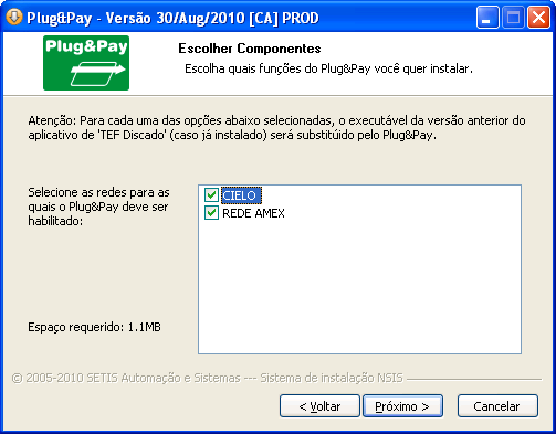 7. INICIANDO A INSTALAÇÃO DO PLUG&PAY Executar o arquivo de instalação do Plug&Pay incluído no kit de instalação disponibilizado pelo Integrador. Clique em Próximo.