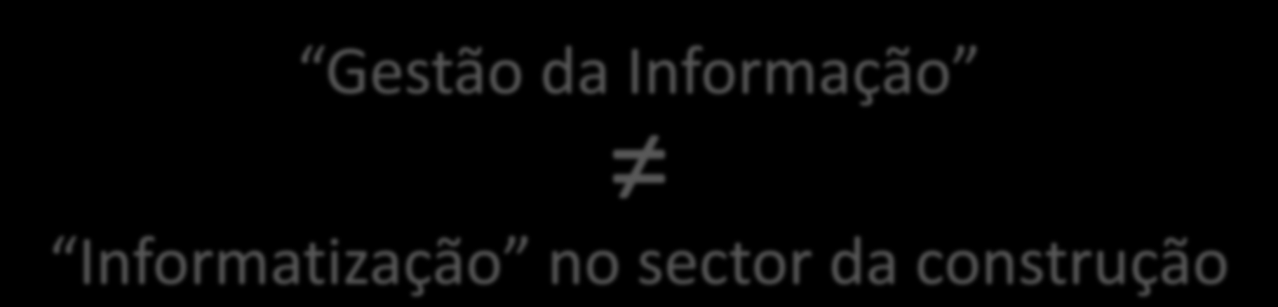 Gestão da Informação ou Informatização?