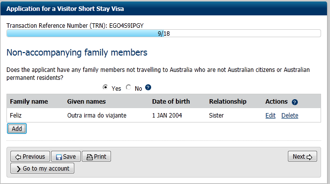 Familiares que não estarão viajando com o requerente - incluir pais/filhos e irmãos O requerente possui membros familiares que não viajarão para a Austrália e