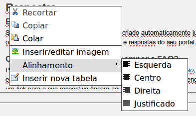 De qualquer maneira você pode utilizar normalmente essas funções através do teclado. Recortar: Control + X Copiar: Control + C Colar: Control + V Inserindo uma imagem já cadastrada no texto 1.