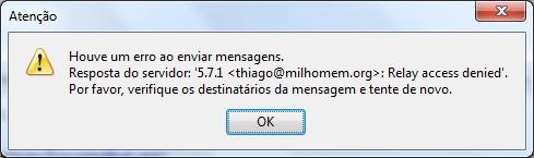 107 Figura 50: Erro na tentativa de envio de mensagem sem a autenticação habilitada. Os próximos testes diziam a respeito das restrições de mensagens configuradas no software Postfix.