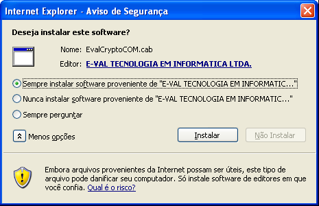 Clicando no botão Mais opções, um conjunto de opções é apresentado: Selecione a opção Sempre instalar software proveniente de E- VAL TECNO.