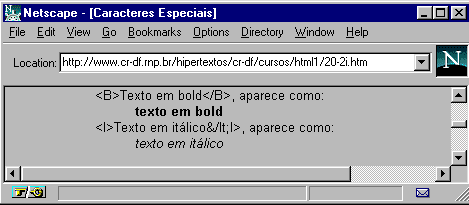 g. Caracteres Especiais HTML permite que se apliquem estilos específicos a palavras ou sentenças.