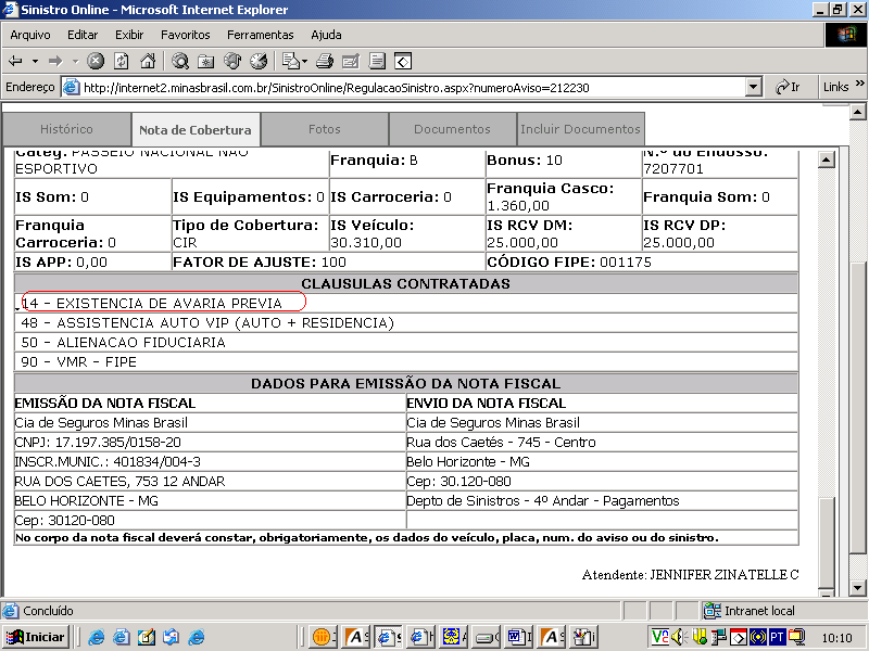 CLÁUSULA 14 AVARIAS PRÉVIA Sempre que houver o registro na nota de cobertura (clausulas contratadas) conforme print abaixo, o perito deverá ajustar o