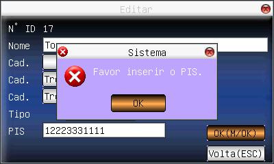 Se o número do PIS for inválido surgirá a tela abaixo: Nome: Escreva o nome do usuário com o método de inserção T9 Cadastro de digital: cadastre a impressão digital do empregado.