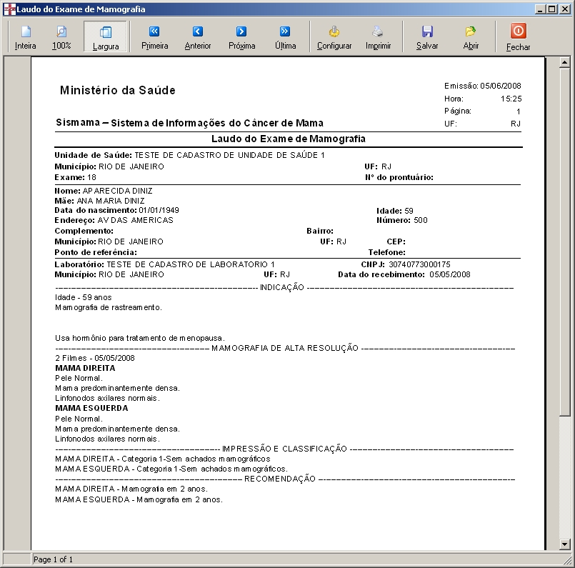 Relatório Figura 29. Laudo do exame 4. Clique em Imprimir. 5. Clique em Fechar. O sistema retorna à tela Pesquisa de paciente. 6.