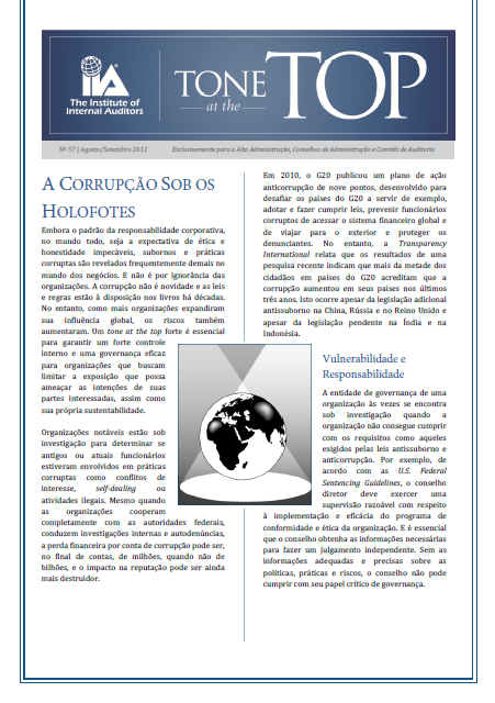 PLANO DE AÇÃO E RESPONSABILIDADE TONE AT THE TOP Nº 57 Agosto/Setembro 2012 Os auditores internos podem avaliar as oportunidades de corrupção em todos os níveis, locais e circunstâncias, reportando