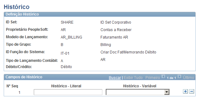 Página Definição de Histórico AR Informe os seguintes dados: ID Set,Modelo de Lançamento,Tipo de Lançamento Contábil (se é um Débito ou Crédito).