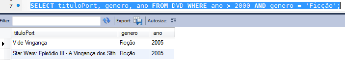 Percebam também que antes usamos somente o igual, como operador do predicado. Agora utilizamos o operador maior, e temos como resultado as tuplas em que o campo ano é maior que 2000.