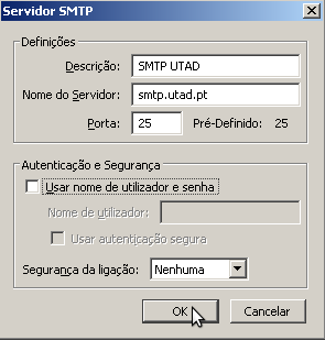 Na janela Servidor de SMTP : Descrição: colocar uma breve descrição, por exemplo SMTP UTAD ; Nome do Servidor: colocar