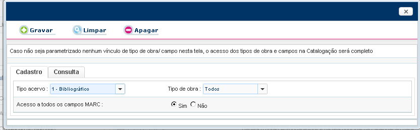 6.1.8 Botão alterar Obras/campos MARC Cadastro Este botão permite definir para cada operador quais obras e campo MARC poderá catalogar ou alterar.