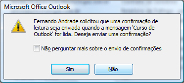 Confirmação de leitura Se quiser, você pode pedir ao destinatário para avisar que seu e-mail está sendo aberto e por isso mesmo lido, é só habilitar a confirmação de leitura.