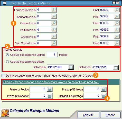 181 1. Use esses campos para definir quais produtos terão o estoque mínimo calculado. 2. Escolha o tipo de cálculo que será feito. Baseado nos últimos meses ou em um período específico. 3.