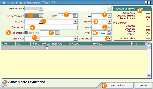 Menus 276 10.11.32Controle Bancário 10.11.32.1Lançamentos Bancários A tela de Lançamentos Bancários é usada para movimentar as contas bancárias.