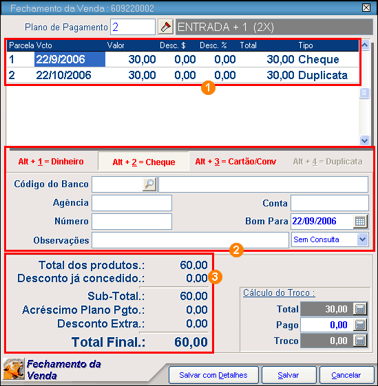 Menus 332 1. Nessa área você verá as parcelas que foram geradas por causa do Plano de Pagamento escolhido. Você pode alterar os dados das parcelas. 2.