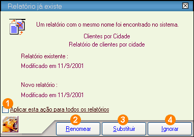 Menus 350 1. Aplicar essa ação para todos os relatórios: marcando essa opção, o botão escolhido será válido para todos os relatórios que estão sendo importados.