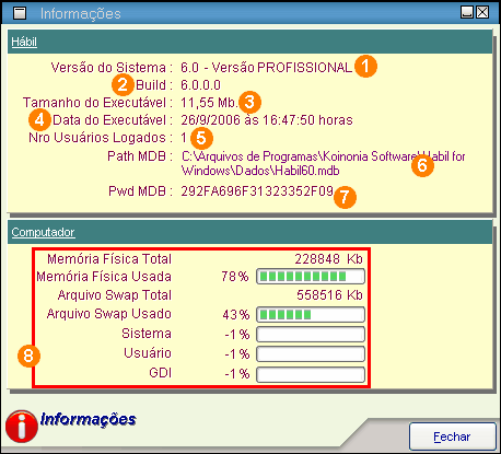 Menus 388 10.32 Informações do Sistema Nesse item do menu, serão mostradas informações sobre a cópia do Hábil Empresarial que está instalada na sua máquina.