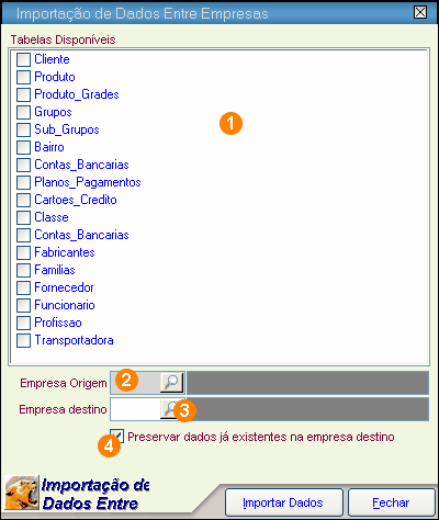 Menus 394 1. Tabelas Disponíveis: nessa área você pode selecionar os produtos que serão importados da empresa origem para a empresa destino. 2.