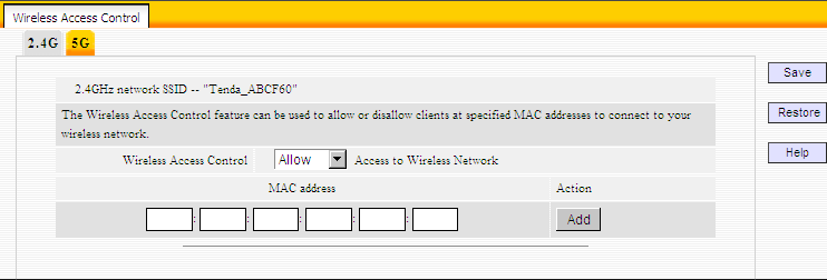 4.5.6 Controle de Acesso Wireless A opção de Controle de Acesso Wireless baseado em MAC poderá ser usada para permitir ou proibir clientes de se conectarem à sua rede wireless 2.4G ou 5G.